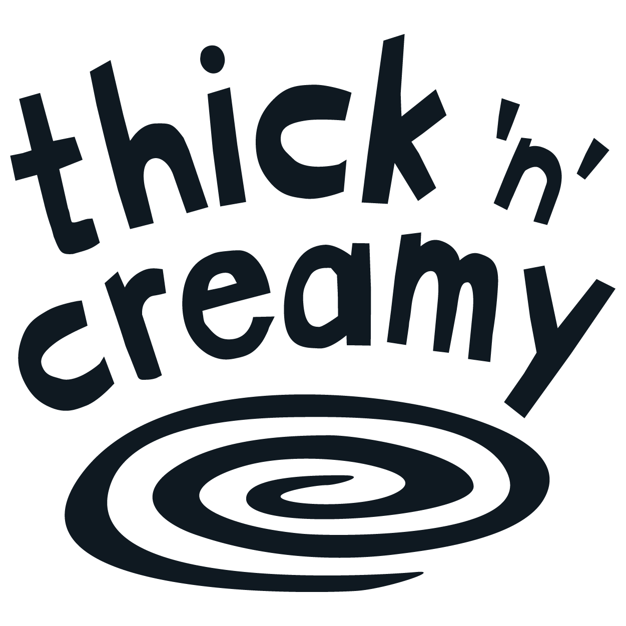 Thick 'n' creamy